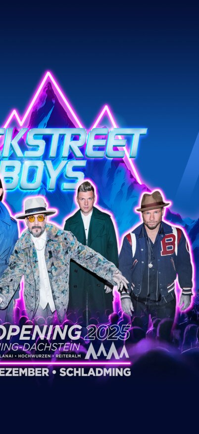 Large event poster with the Backstreet Boys in front of a mountain landscape, lettering "Ski-Opening 2025 Schladming-Dachstein", concert dates December 5-7 in Schladming. | © ANKLANG Event & Marketing GmbH